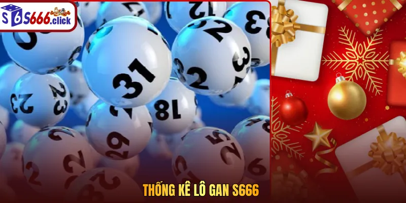 Thống kê lô gan S666